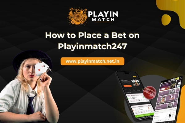 How to place a bet on Playinmatch247