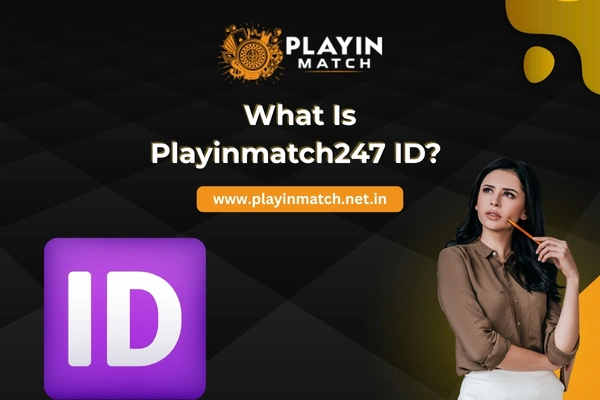 What is Playinmatch247 ID