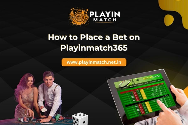How to place a bet on Playinmatch365