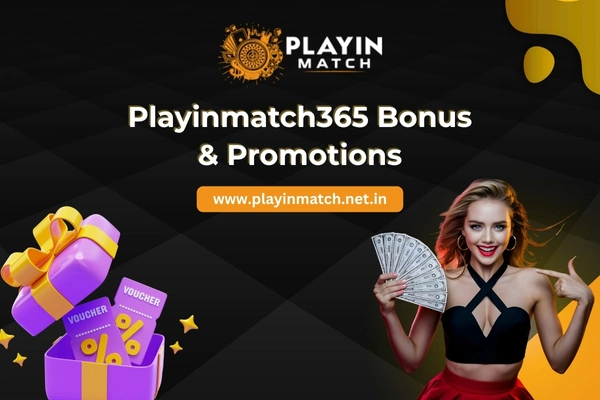 Playinmatch365 Bonus & Promotions