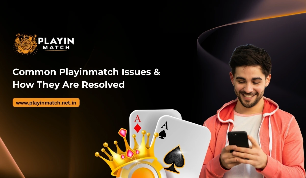 Common Playinmatch Issues & How They Are Resolved