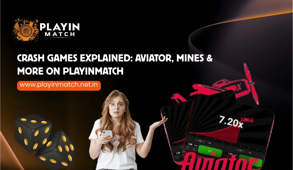 Crash Games Explained_ Aviator, Mines & More on Playinmatch