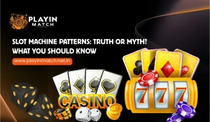 Slot Machine Patterns_ Truth or Myth_ What You Should Know