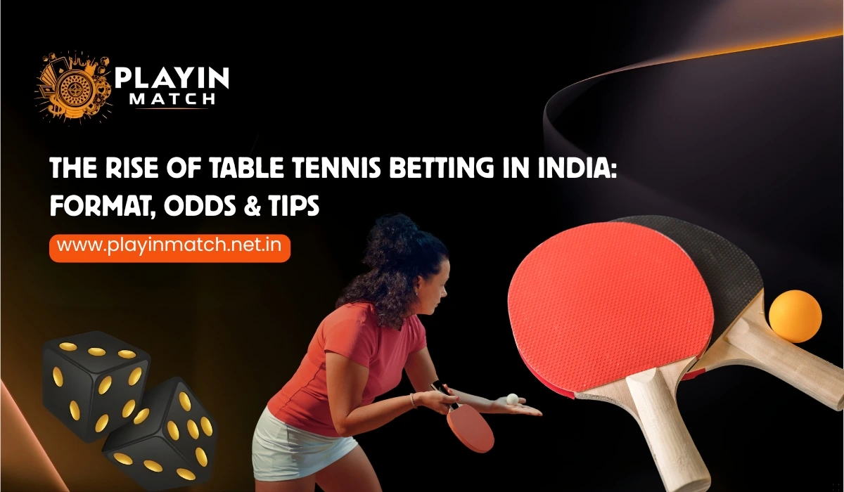The Rise of Table Tennis Betting in India_ Format, Odds & Tips